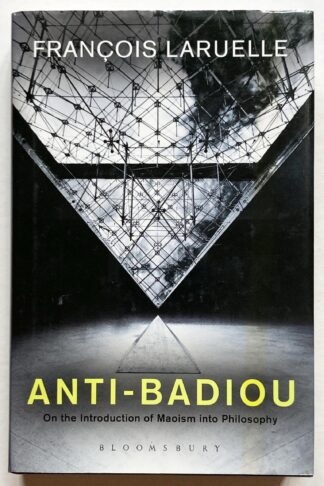 Anti-Badiou. On the Introduction of Maoism into Philosophy.