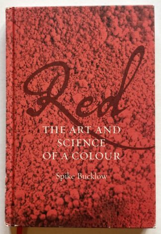 Red. The Art and Science of a Colour.