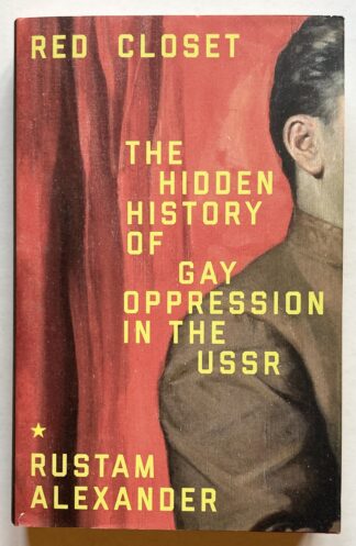 Red closet. The hidden history of gay oppression in the USSR.