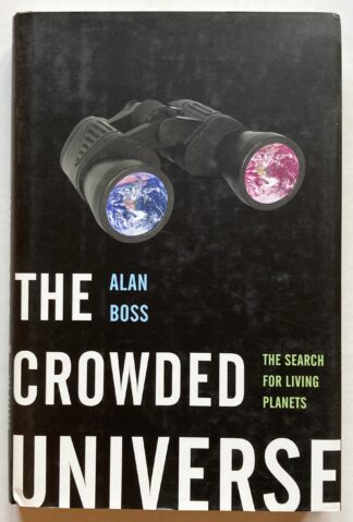 The Crowded Universe. The Search for Living Planets.