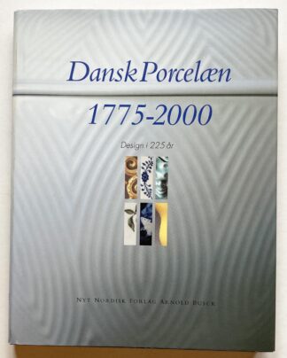 Dansk Porcelæn 1775-2000.