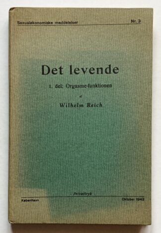 Det levende. 1. del: Orgasme-funktionen.