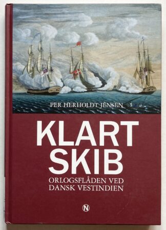 Klart skib. Orlogsflåden ved Dansk Vestindien.