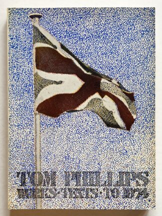 Tom Philips. Works. Texts. To 1974.