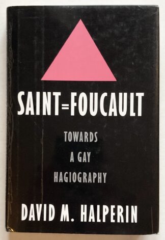 Saint Foucault. Towards a Gay Hagiography.