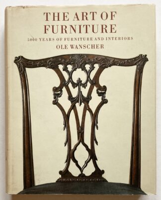 The Art of Furniture. 5000 Years of Furniture and Interiors.