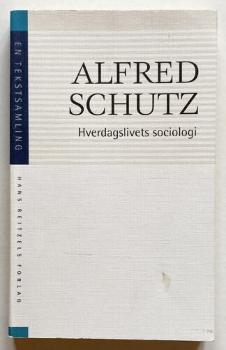 Hverdagslivets sociologi. En tekstsamling.