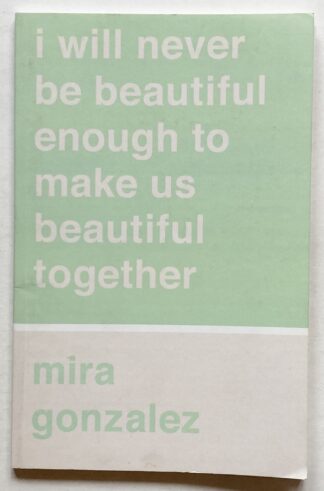 i will never be beatiful enough to make us beautiful together.