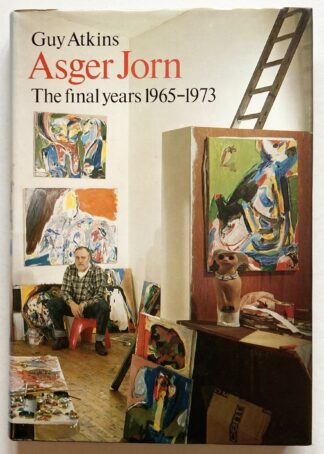 Asger Jorn. The final years 1965-1973. A study of Asger Jorn's artistic development from 1965 to 1973 and a catalogue of his oil paintings from that period.