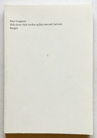 Helt alene i verden og hip som ind i helvede.