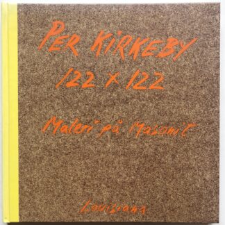 Per Kirkeby. 122 x 122. Maleri på Masonit.