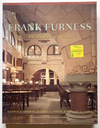 Frank Furness. The Complete Works. Revised Edition.