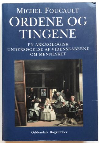 Ordene og tingene. En arkæologisk undersøgelse af videnskaberne om mennesket.