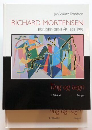 Richard Mortensen. Erindringens år 1958-1993. Ting og tegn.  1-2.