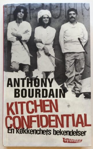 Kitchen Confidential. En køkkenchefs bekendelser.
