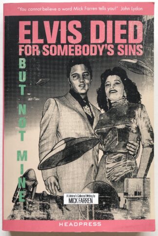 Elvis Died for Somebody's Sins but not Mine.
