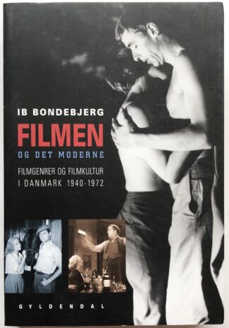Filmen og det moderne. Filmgenrer og filmkultur i Danmark 1940-1972.