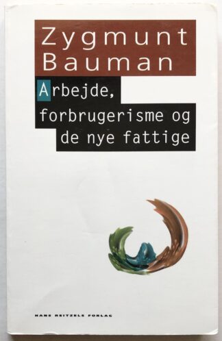 Arbejde, forbrugerisme og de nye fattige.