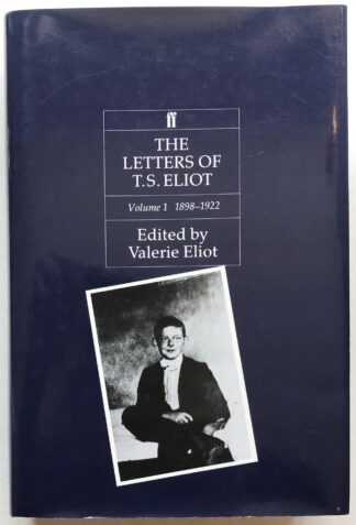 The Letters of T.S. Eliot. Volume 1 1898-1922.