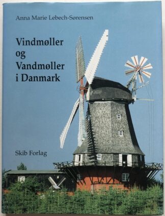 Vindmøller og Vandmøller i Danmark. Bind 1.