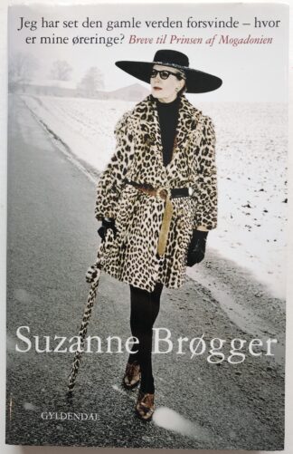 Jeg har set den gamle verden forsvinde - hvor er mine øreringe? Breve til prinsen af Mogadonien.