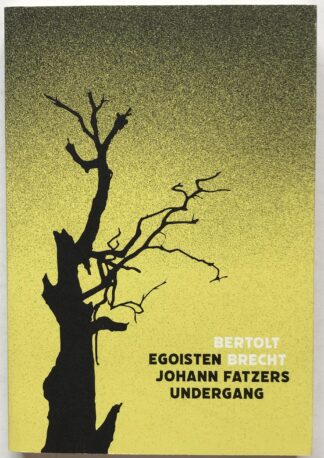 Egoisten Johann Fatzers undergang.