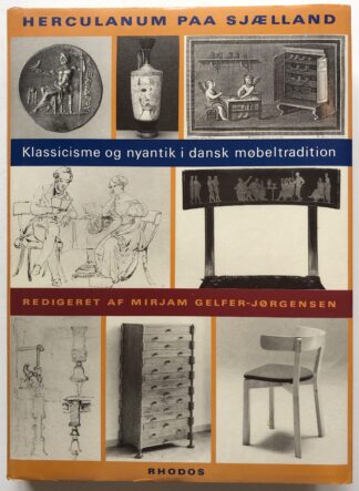 Herculanum paa Sjælland. Klassicisme og nyantik i dansk møbeltradition.