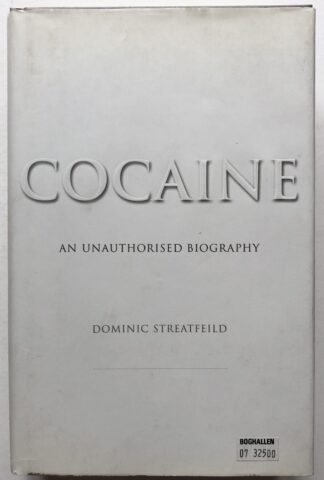 Cocaine. An unauthorised biography.