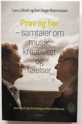 Prøv og hør - samtaler om musik, kreativitet og følelser. Iscenesat og tilrettelagt af Henrik Marstal.