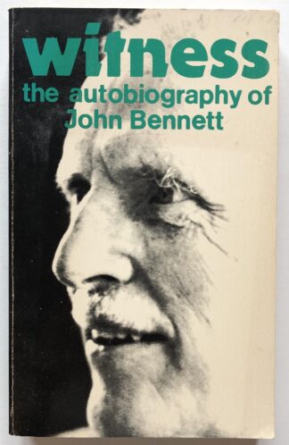 Witness. The Autobiography of John G. Bennett.