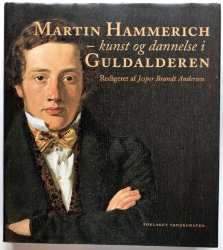 Martin Hammerich - kunst og dannelse i Guldalderen.