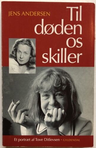 Til døden og skiller - et portræt af Tove Ditlevsen.
