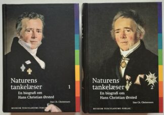 Naturens tankelæser. En biografi om Hans Christian Ørsted. Bind 1-2.