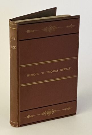 A Memoir of Thomas Bewick, Written by Himself.
