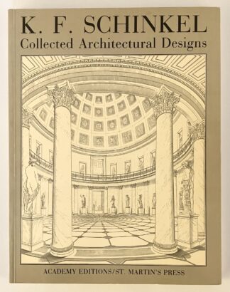 Karl Friedrich Schinkel. Collected Architectural Designs.