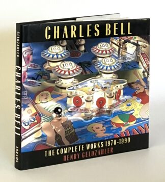 Charles Bell. The Complete Works 1970-1990.