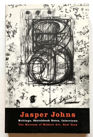 Jasper Johns. Writings, Sketchbook Notes, Interviews.
