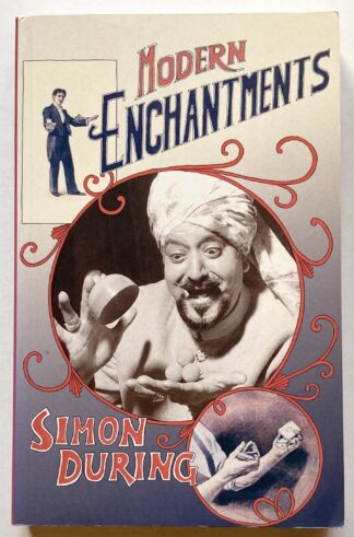 Modern Enchantments. The Cultural Power of Secular Magic.