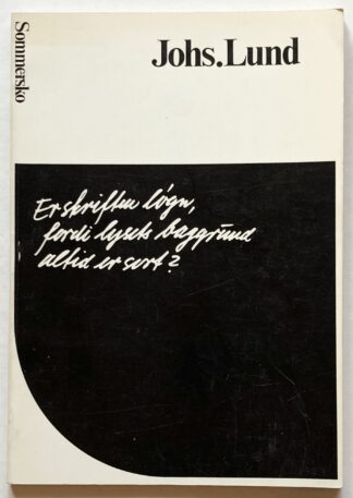 Er skriften løgn, fordi lysets baggrund altid er sort? Digte og tekster.