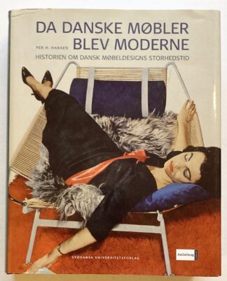 Da danske møbler blev moderne. Historien om dansk møbeldesigns storhedstid.