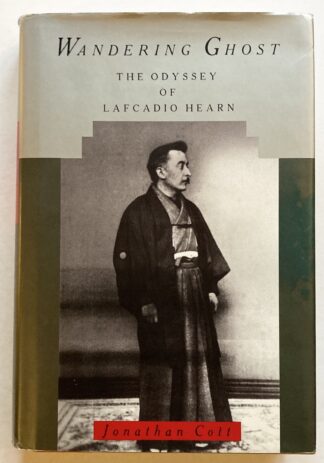 Wandering Ghost. The Odyssey of Lafcadio Hearn.