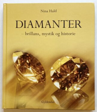 Diamanter - brillans, mystik og historie.