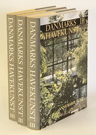 Danmarks Havekunst I-III. (1: Indtil 1800. 2: 1800-1945. 3: 1945-2002.)