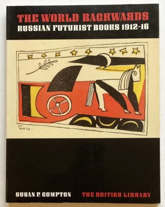 The World Backwords. Russian Futurist Books 1912-16.