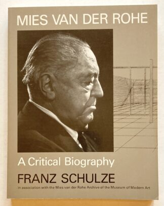 Mies van der Rohe. A Critical Biography.