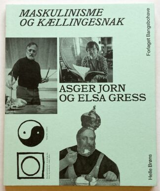 Maskulinisme og kællingesnak - Asger Jorn og Elsa Gress.