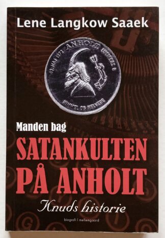Manden bag satankulten på Anholt. Knuds historie.