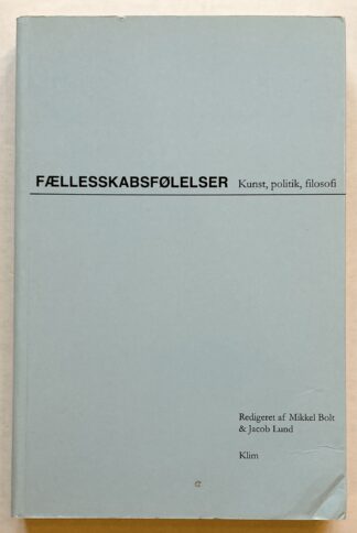 Fællesskabsfølelser. Kunst, politik, filosofi.