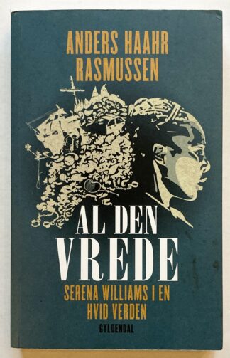 Al den vrede. Serena Williams i en hvid verden.