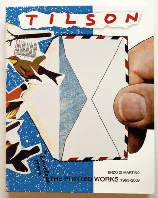 Tilson. The Printed Works - L'opera grafica 1963-2009.